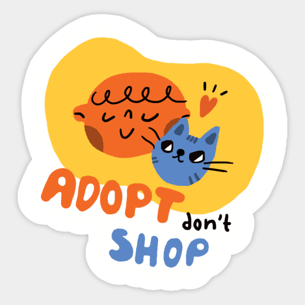 Adopt don't shop Sticker by pauechegaray